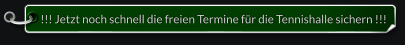 !!! Jetzt noch schnell die freien Termine für die Tennishalle sichern !!!