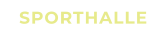 SPORTHALLE